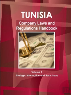 Bertrand.pt - Tunisia Company Laws And Regulations Handbook Volume 1 Strategic Information And Basic Laws