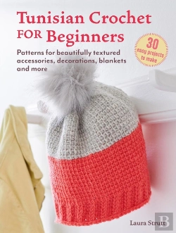 Bertrand.pt - Tunisian Crochet For Beginners: 30 Easy Projects To Make