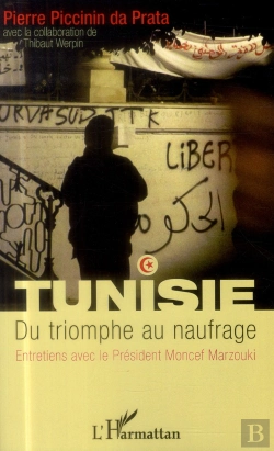 Bertrand.pt - Tunisie, Du Triomphe Au Naufrage ; Entretiens Avec Le Président Moncef Marzouki