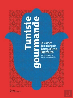 Bertrand.pt - Tunisie Gourmande ; Le Carnet De Cuisine De Jacqueline Bismuth