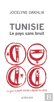 Tunisie ; Le Pays Sans Bruit