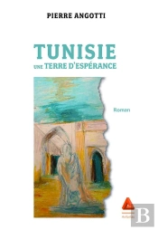Tunisie, Une Terre D'Espérance