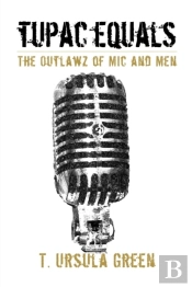 Tupac Equals The Outlawz Of Mic And Men