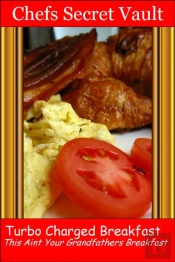 Turbo Charged Breakfast: This Is Not Your Grandfathers Breakfast
