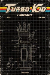 Turbo Kid : Intégrale