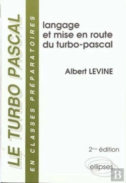 Bertrand.pt - Turbo-Pascal En Classes Préparatoires (Le) - Volume 1 - Langage Et Mise En Route Du Turbo Pascal - 2e Édition