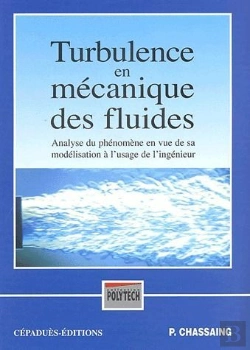 Bertrand.pt - Turbulence En Mécanique Des Fluides ; Analyse Du Phénomène En Vue De Sa Modélisation À L'Usage De L'Ingénieur