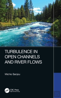 Bertrand.pt - Turbulence In Open Channels And River Flows