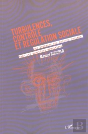 Turbulences, Contrôle Et Régulation Sociale : Les Logiques Des Acteurs Sociaux Dans Les Quartiers Populaires