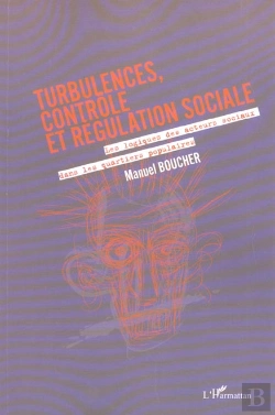 Bertrand.pt - Turbulences, Contrôle Et Régulation Sociale : Les Logiques Des Acteurs Sociaux Dans Les Quartiers Populaires