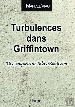 Bertrand.pt - Turbulences Dans Griffintown : Une Enquête De Silas Robinson