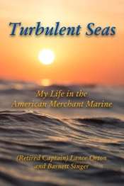 Turbulent Seas: My Life In The American Merchant Marine