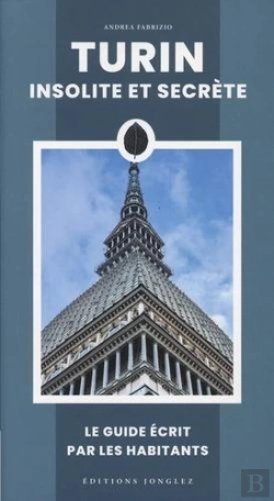 Bertrand.pt - Turin Insolite Et Secrète : Le Guide Écrit Par Les Habitants (Édition 2025)