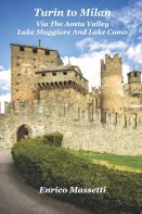 Turin To Milan, Via The Aosta Valley, Lake Maggiore And Lake Como