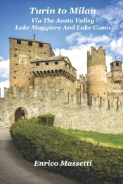 Turin To Milan, Via The Aosta Valley, Lake Maggiore And Lake Como