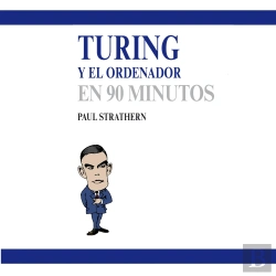 Bertrand.pt - Turing Y El Ordenador En 90 Minutos