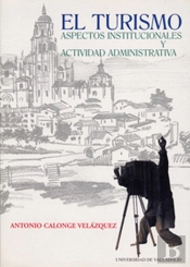Turismo: Aspectos Institucionales Y Actividad Administrativa, El