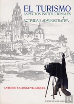 Bertrand.pt - Turismo: Aspectos Institucionales Y Actividad Administrativa, El