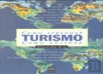 Turismo - Como Aprender, Como Ensinar - Volume 1