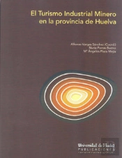 Turismo Industrial Minero En La Provincia De Huelva, El