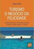 Turismo - O Negócio da Felicidade
