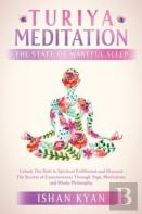 Turiya Meditation - The State Of Wakeful Sleep