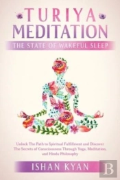 Turiya Meditation - The State Of Wakeful Sleep