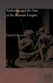 Turkestan And The Fate Of The Russian Empire