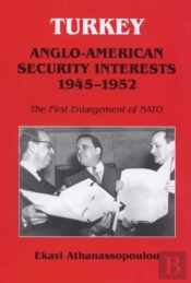 Turkey - Anglo-American Security Interests, 1945-1952