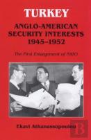 Turkey - Anglo-American Security Interests, 1945-1952