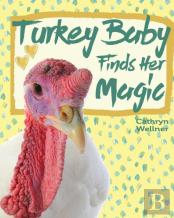 Turkey Baby Finds Her Magic