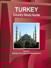 Turkey Country Study Guide Volume 1 Strategic Information And Developments
