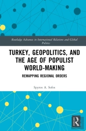 Turkey, Geopolitics, And The Age Of Populist World-Making