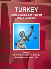 Turkey Justice System And National Police Handbook Volume 1 Criminal Justice System