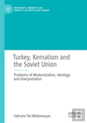 Turkey, Kemalism And The Soviet Union
