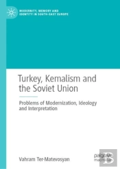 Turkey, Kemalism And The Soviet Union