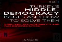 Turkey'S Middle-Democracy Issues And How To Solve Them:
