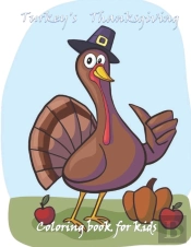 Turkey'S Thanksgiving Coloring Book For Kids