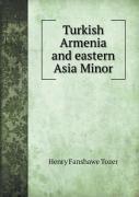 Turkish Armenia And Eastern Asia Minor