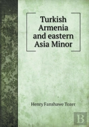 Turkish Armenia And Eastern Asia Minor