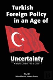 Turkish Foreign Policy In An Age Of Uncertainty