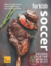 Turkish Soccer Recipes For The Winner In You!!