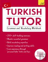 Turkish Tutor: Grammar And Vocabulary Workbook (Learn Turkish With Teach Yourself)