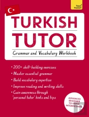 Turkish Tutor: Grammar And Vocabulary Workbook (Learn Turkish With Teach Yourself)