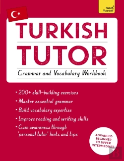 Bertrand.pt - Turkish Tutor: Grammar And Vocabulary Workbook (Learn Turkish With Teach Yourself)