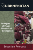 Turkmenistan: Strategies Of Power, Dilemmas Of Development