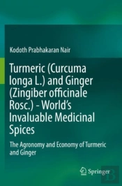 Turmeric (Curcuma Longa L.) And Ginger (Zingiber Officinale Rosc.) - World'S Invaluable Medicinal Spices