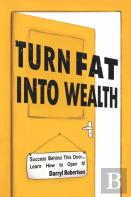 Turn Fat Into Wealth