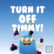 Turn It Off Timmy