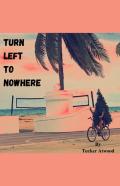 Turn Left To Nowhere
